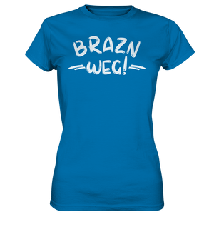 BRAZN WEG! - Ladies Premium Shirt