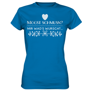 MOGST SCHMUSN? - Ladies Premium Shirt