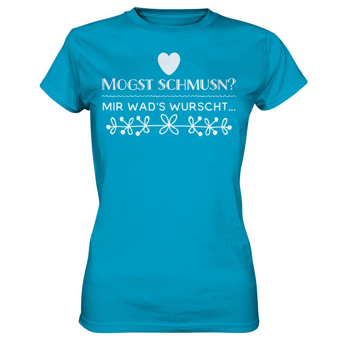 MOGST SCHMUSN? - Ladies Premium Shirt