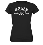 BRAZN WEG! - Ladies Premium Shirt