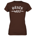 BRAZN WEG! - Ladies Premium Shirt