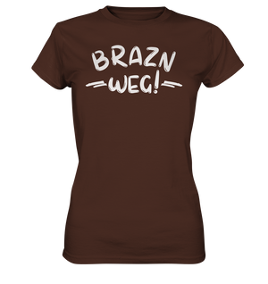 BRAZN WEG! - Ladies Premium Shirt