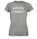 BRAZN WEG! - Ladies Premium Shirt