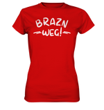 BRAZN WEG! - Ladies Premium Shirt