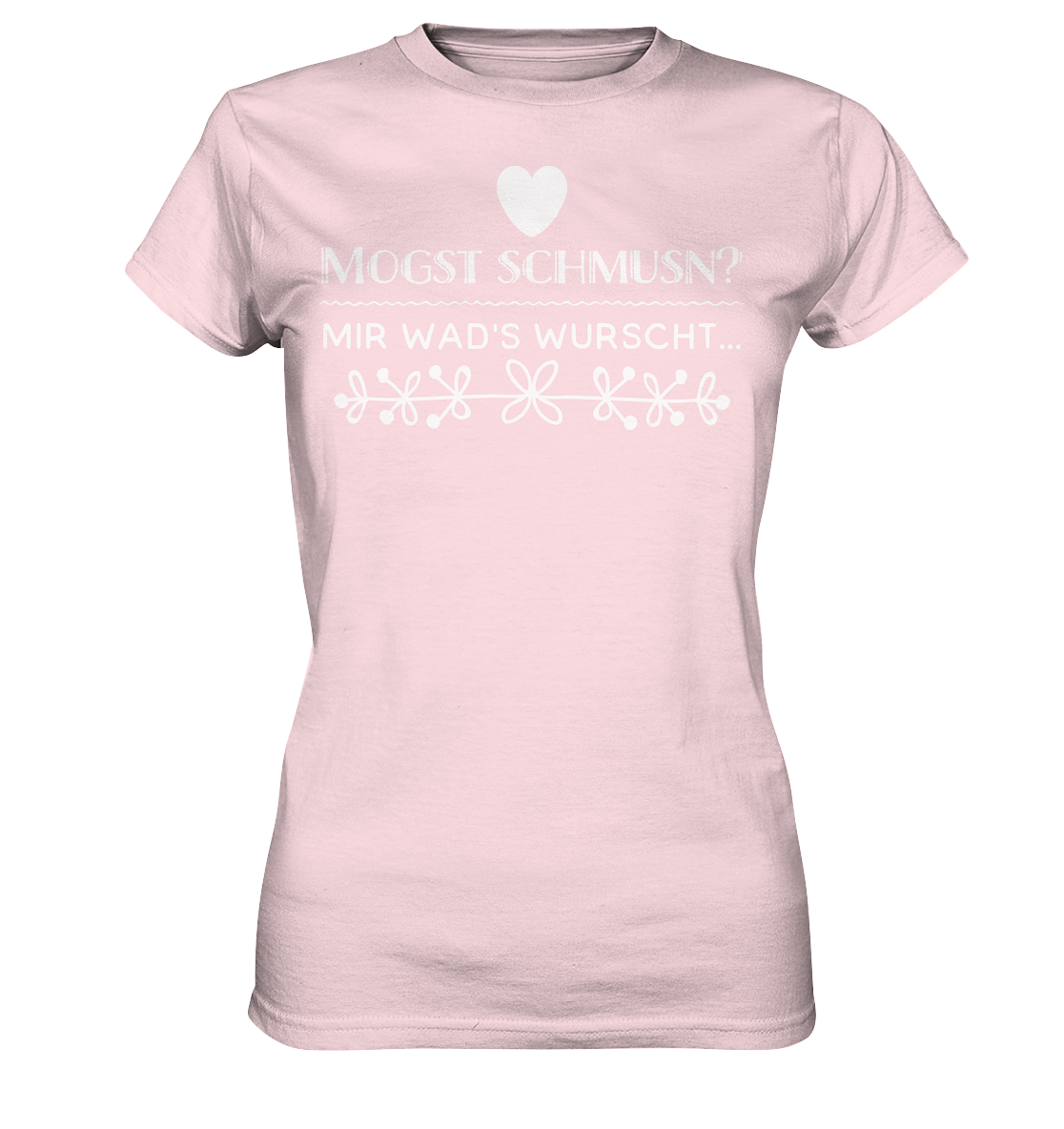 MOGST SCHMUSN? - Ladies Premium Shirt