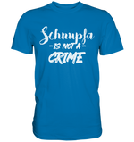 Schnupfa is not a Crime  - Premium Shirt