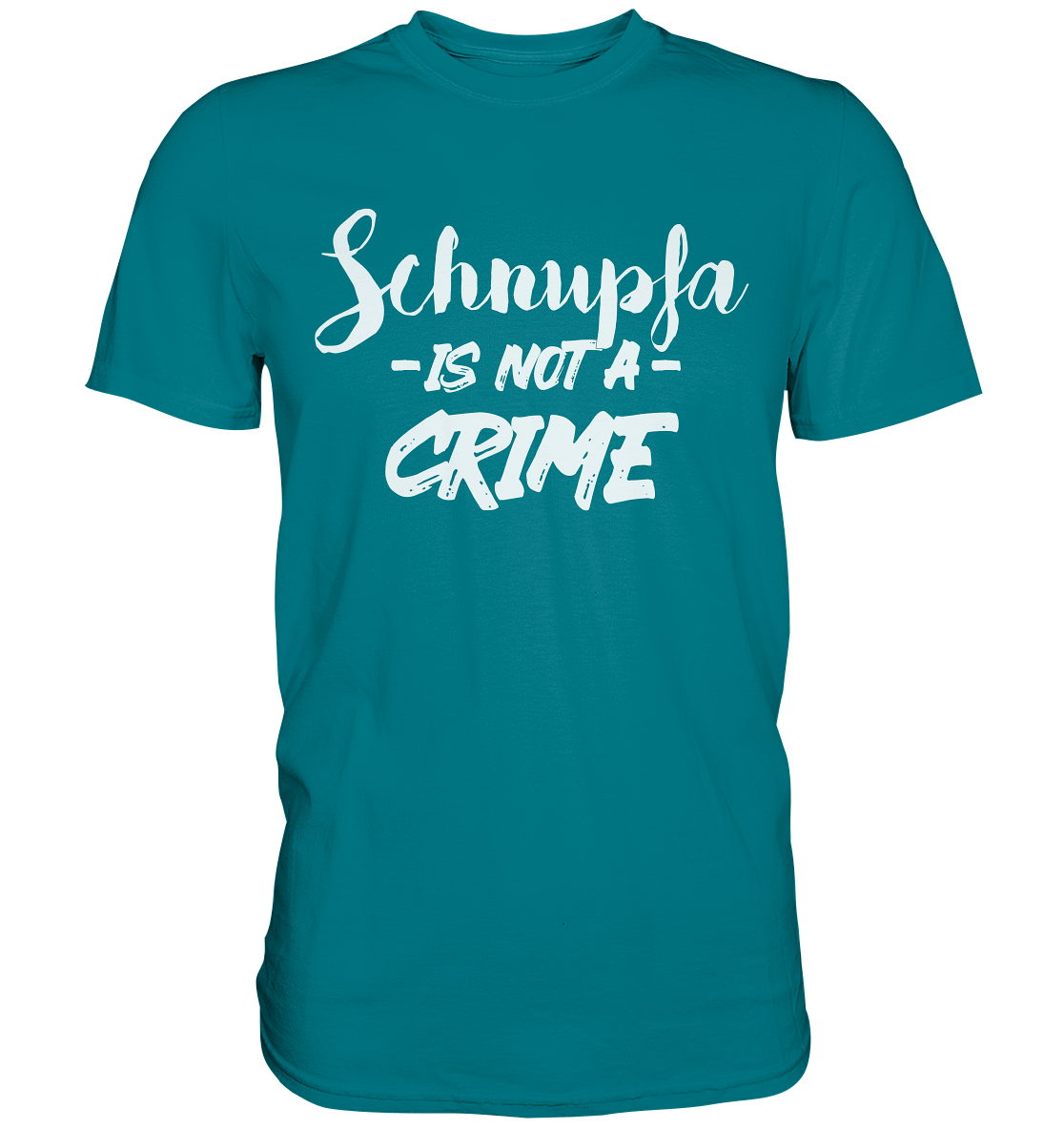 Schnupfa is not a Crime  - Premium Shirt