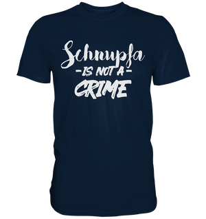 Schnupfa is not a Crime  - Premium Shirt