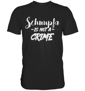 Schnupfa is not a Crime  - Premium Shirt