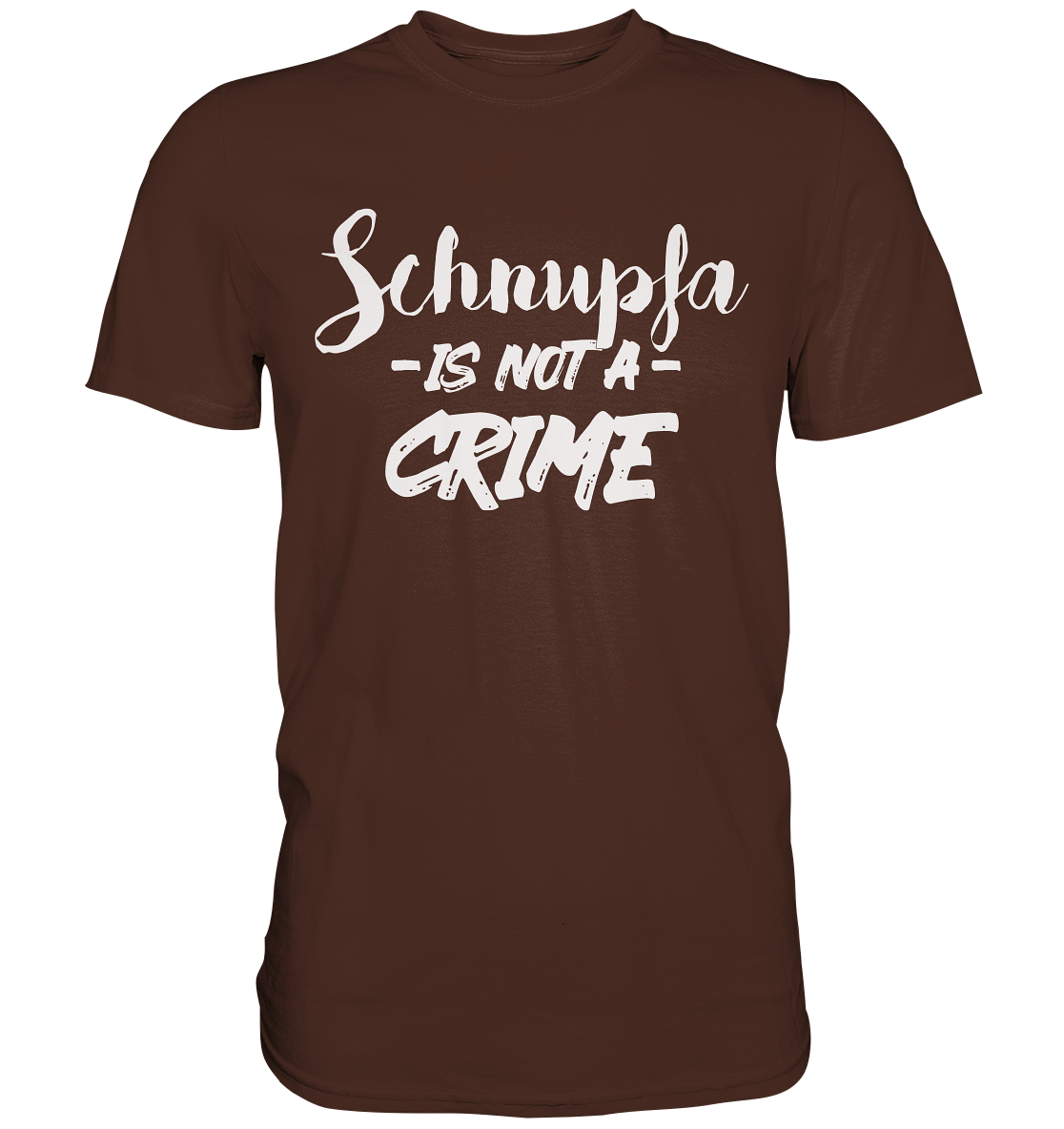 Schnupfa is not a Crime  - Premium Shirt