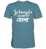 Schnupfa is not a Crime  - Premium Shirt