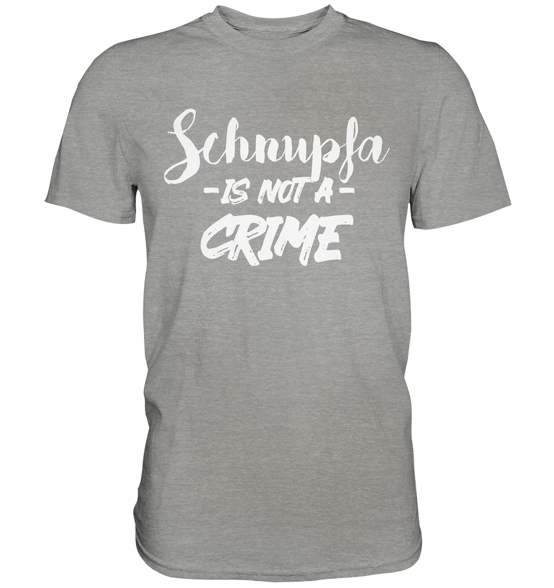 Schnupfa is not a Crime  - Premium Shirt