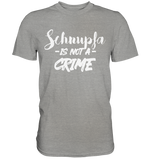 Schnupfa is not a Crime  - Premium Shirt