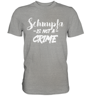 Schnupfa is not a Crime  - Premium Shirt