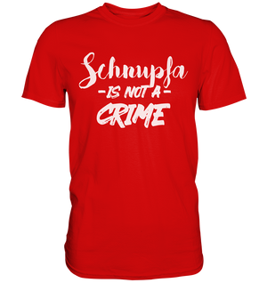 Schnupfa is not a Crime  - Premium Shirt