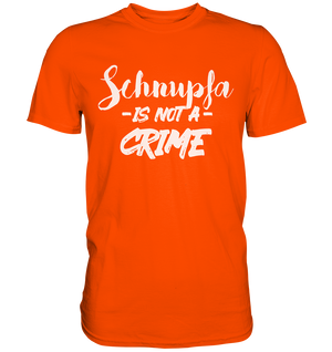 Schnupfa is not a Crime  - Premium Shirt