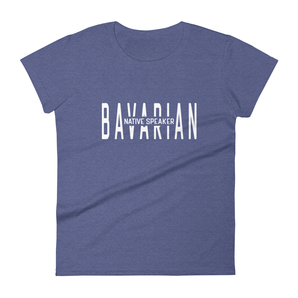 -BAVARIAN NATIVE SPEAKER- Frauen Kurzärmeliges T-Shirt