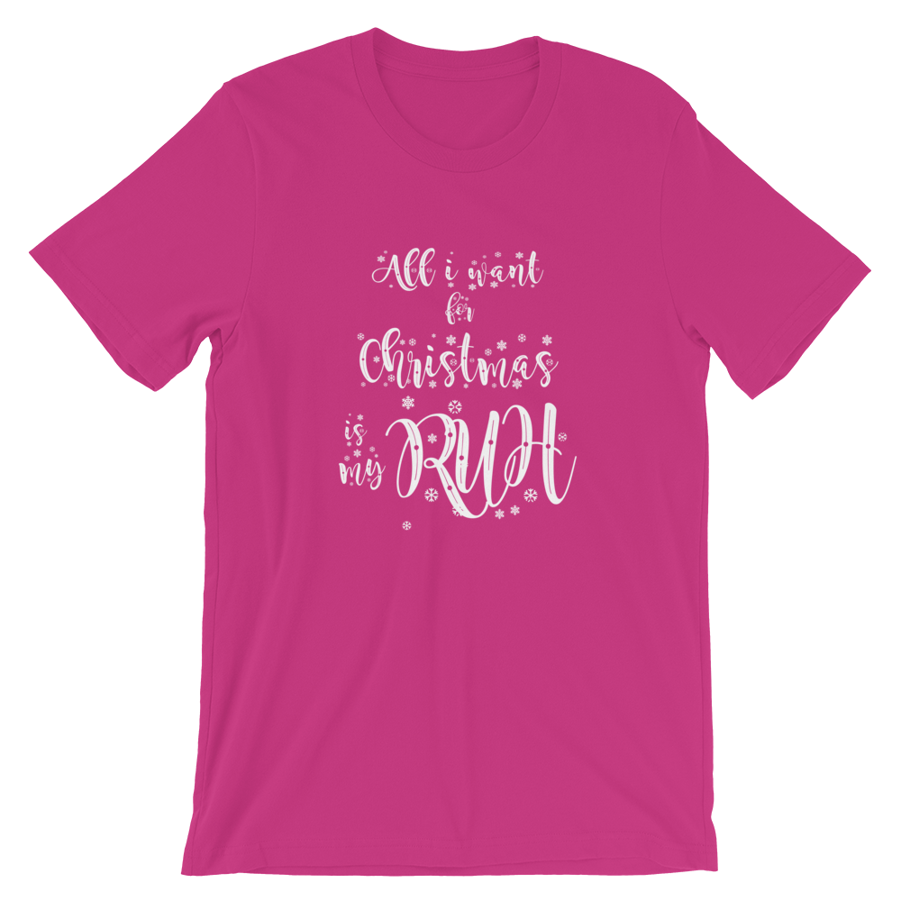 -ALL I WANT FOR CHRISTMAS IS MY RUH- Kurzärmeliges Unisex-T-Shirt