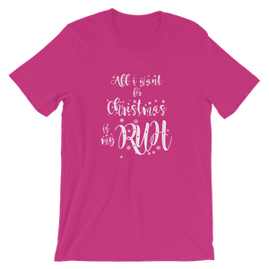 -ALL I WANT FOR CHRISTMAS IS MY RUH- Kurzärmeliges Unisex-T-Shirt