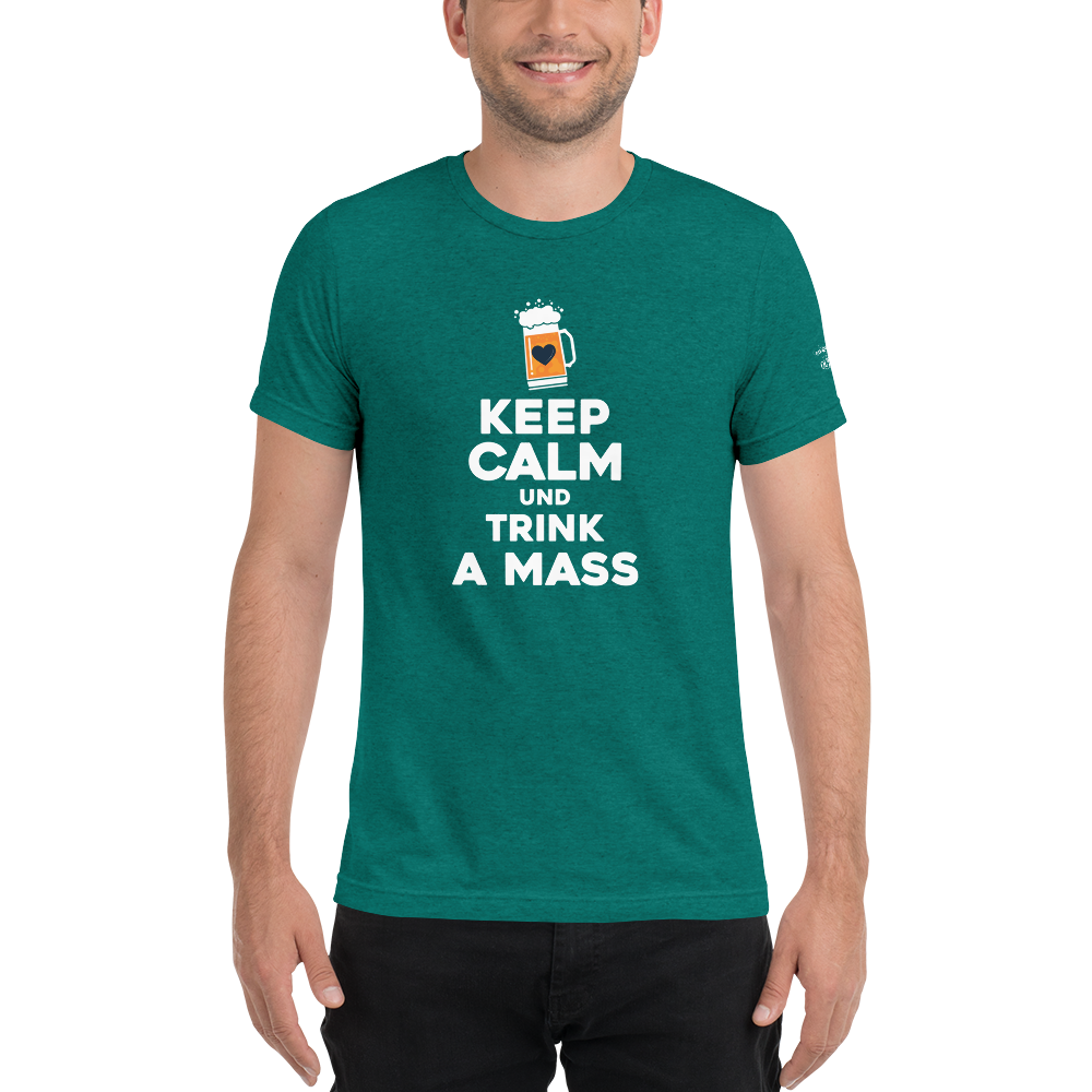 -KEPP CALM UND TRINK A MASS- Kurzärmeliges T-Shirt