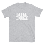 -DAHOAM BLEIM- Kurzärmeliges Unisex-T-Shirt