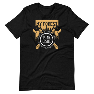 -MY FOREST IS MY CASTLE- Kurzärmeliges Unisex-T-Shirt