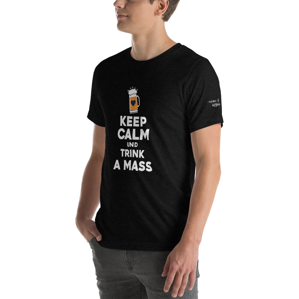 -KEEP CALM UND TRINK A MASS- Kurzärmeliges Unisex-T-Shirt