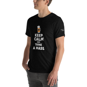 -KEEP CALM UND TRINK A MASS- Kurzärmeliges Unisex-T-Shirt