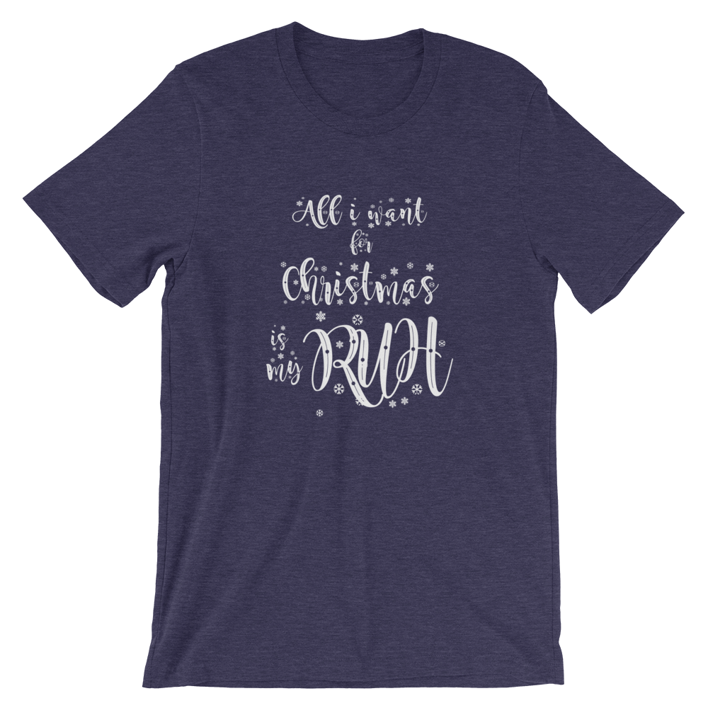 -ALL I WANT FOR CHRISTMAS IS MY RUH- Kurzärmeliges Unisex-T-Shirt