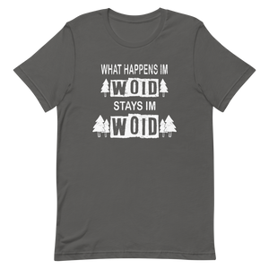 -WHAT HAPPENS IM WOID....-Kurzärmeliges Unisex-T-Shirt