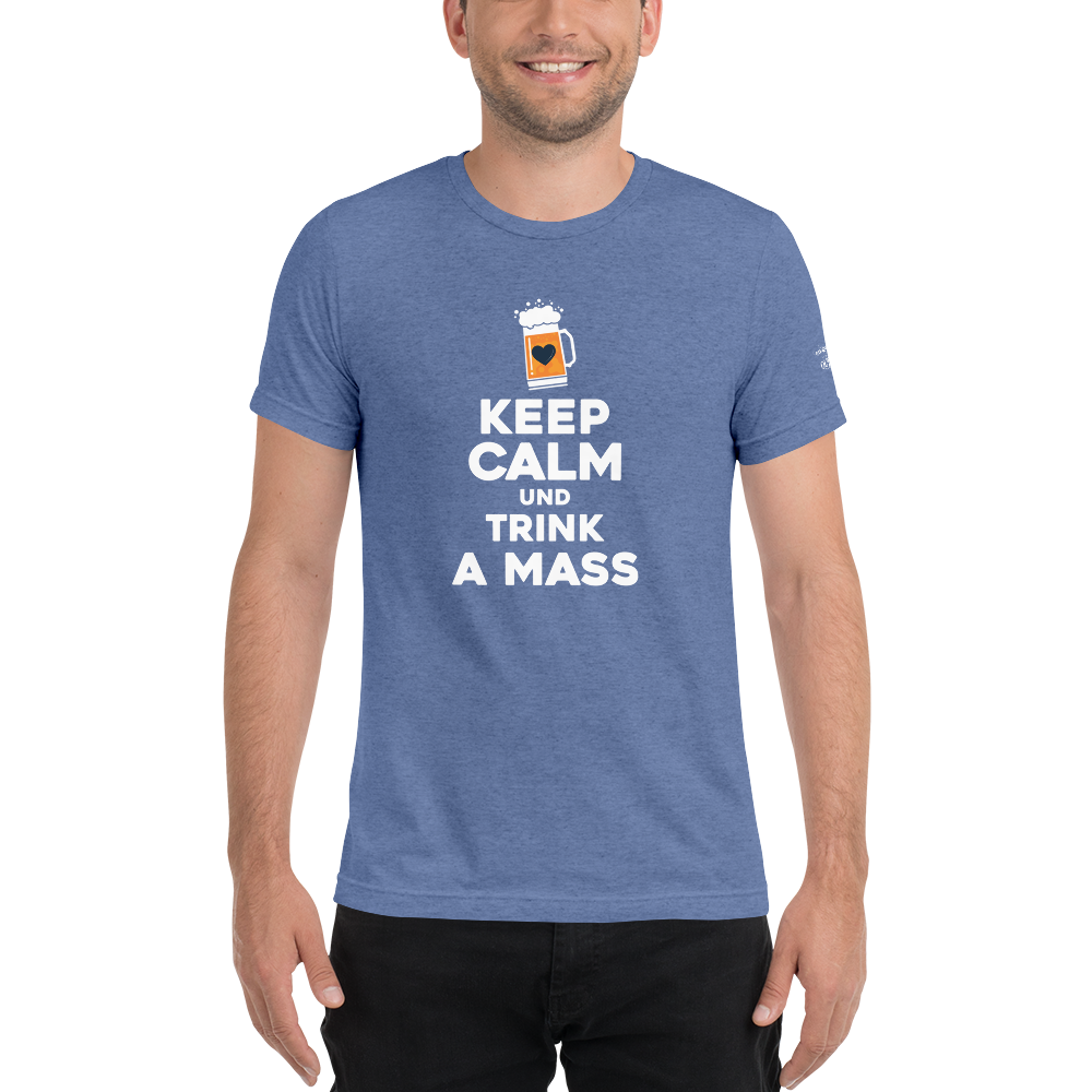 -KEPP CALM UND TRINK A MASS- Kurzärmeliges T-Shirt