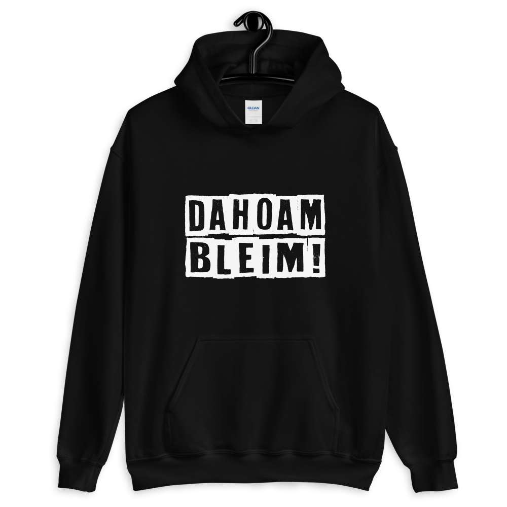 -DAHOAM BLEIM- Kapuzenpullover