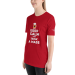 -KEEP CALM UND TRINK A MASS- Kurzärmeliges Unisex-T-Shirt