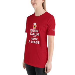 -KEEP CALM UND TRINK A MASS- Kurzärmeliges Unisex-T-Shirt