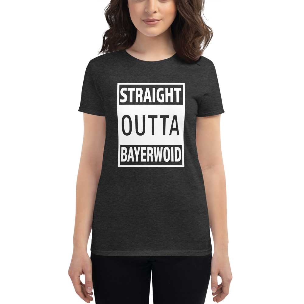 -STRAIGHT OUTTA BAYERWOID- Frauen Kurzarm T-Shirt