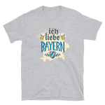 -ICH LIEBE BAYERN- Kurzärmeliges Unisex-T-Shirt