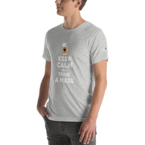 -KEEP CALM UND TRINK A MASS- Kurzärmeliges Unisex-T-Shirt