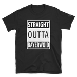 -STRAIGHT OUTTA BAYERWOID- Kurzarm-Unisex-T-Shirt