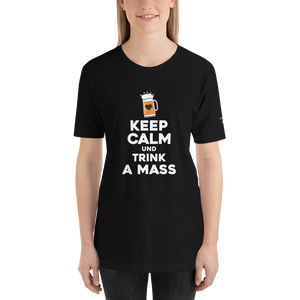 -KEEP CALM UND TRINK A MASS- Kurzärmeliges Unisex-T-Shirt