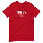 -SERVUS OIDA!- Kurzärmeliges Unisex-T-Shirt