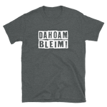 -DAHOAM BLEIM- Kurzärmeliges Unisex-T-Shirt