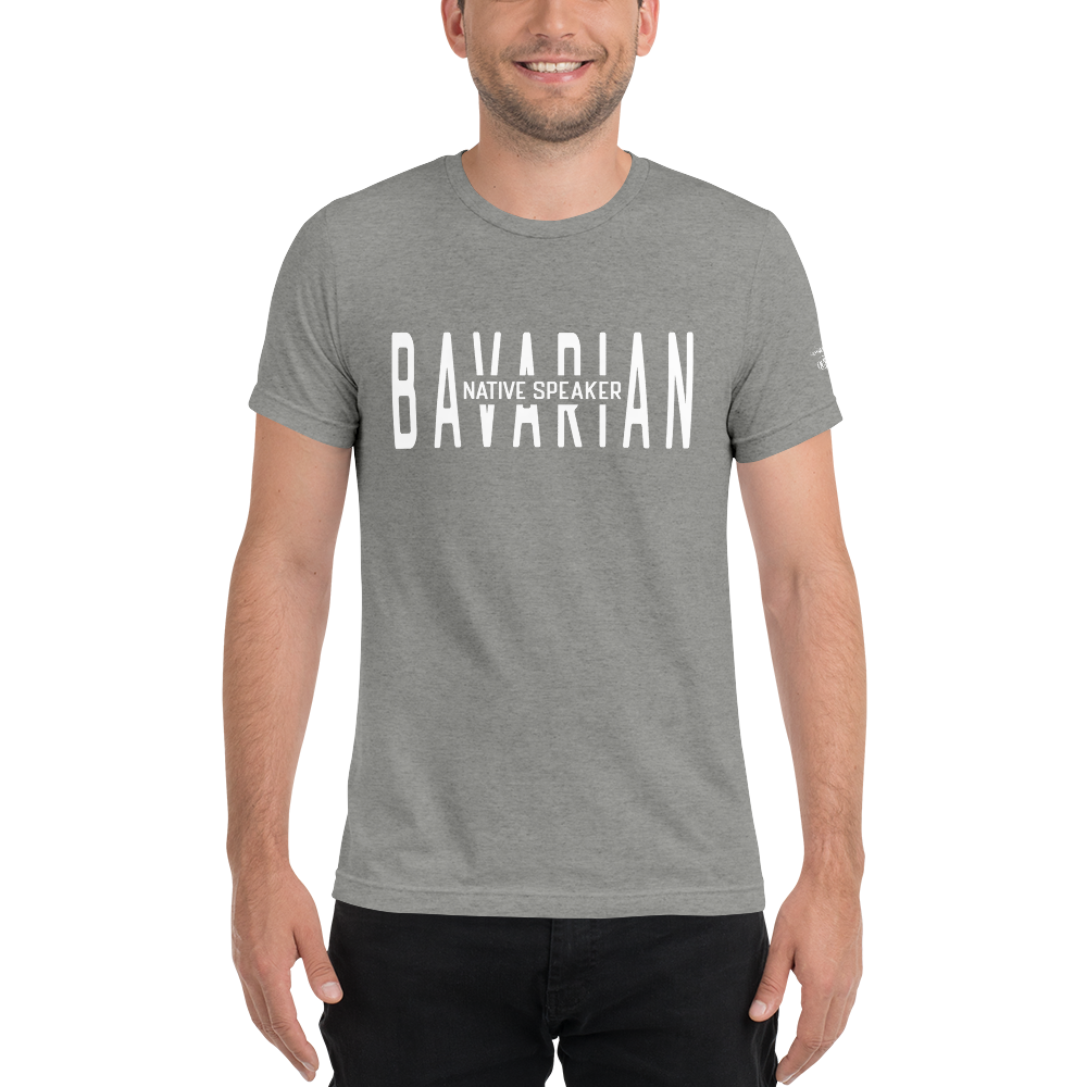 -BAVARIAN NATIVE SPEAKER- Kurzärmeliges T-Shirt