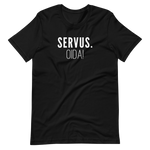 -SERVUS OIDA!- Kurzärmeliges Unisex-T-Shirt