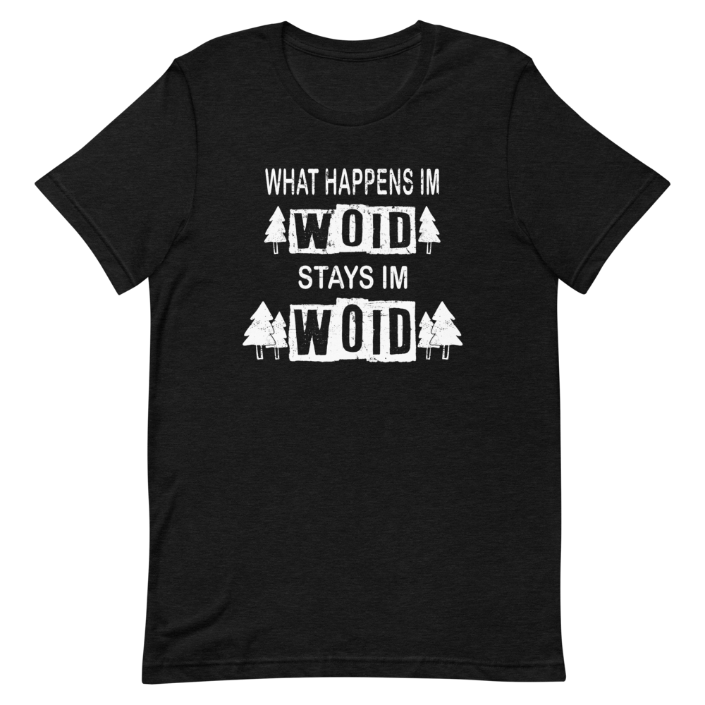 -WHAT HAPPENS IM WOID....-Kurzärmeliges Unisex-T-Shirt