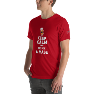 -KEEP CALM UND TRINK A MASS- Kurzärmeliges Unisex-T-Shirt