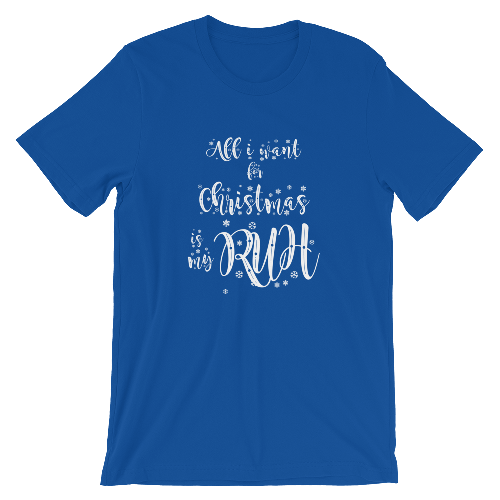 -ALL I WANT FOR CHRISTMAS IS MY RUH- Kurzärmeliges Unisex-T-Shirt