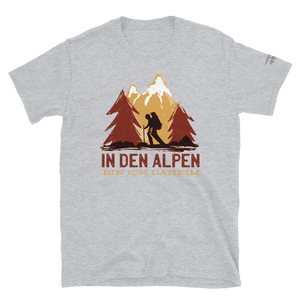 -IN DEN ALPEN BIN ICH DAHEIM- Kurzärmeliges Unisex-T-Shirt