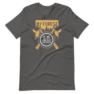 -MY FOREST IS MY CASTLE- Kurzärmeliges Unisex-T-Shirt