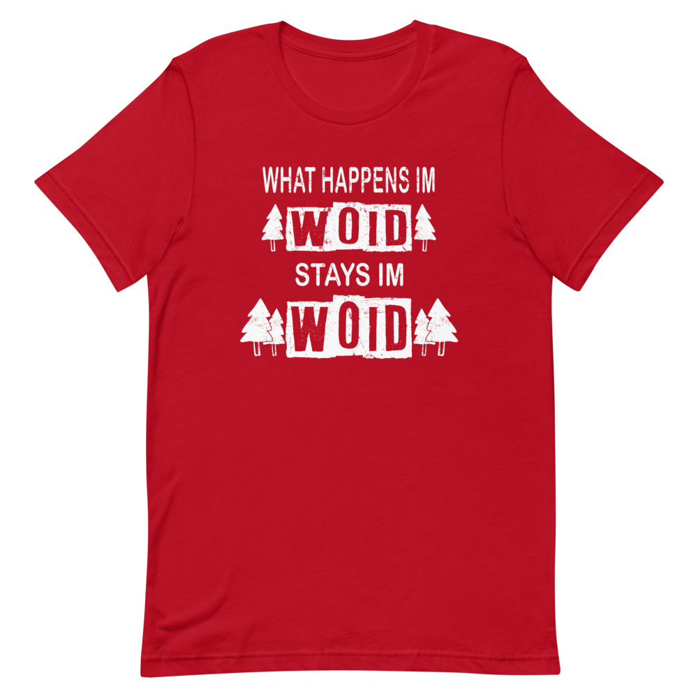 -WHAT HAPPENS IM WOID....-Kurzärmeliges Unisex-T-Shirt