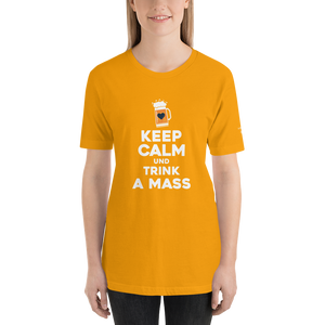 -KEEP CALM UND TRINK A MASS- Kurzärmeliges Unisex-T-Shirt